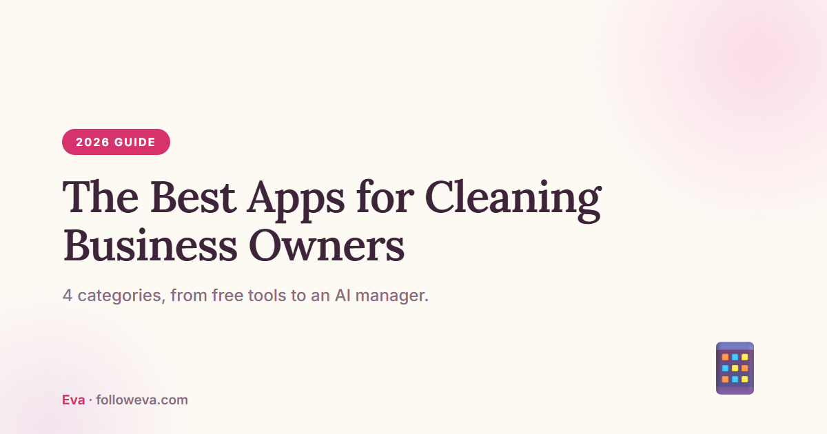The Best Apps for Cleaning Business Owners (2026 Guide)