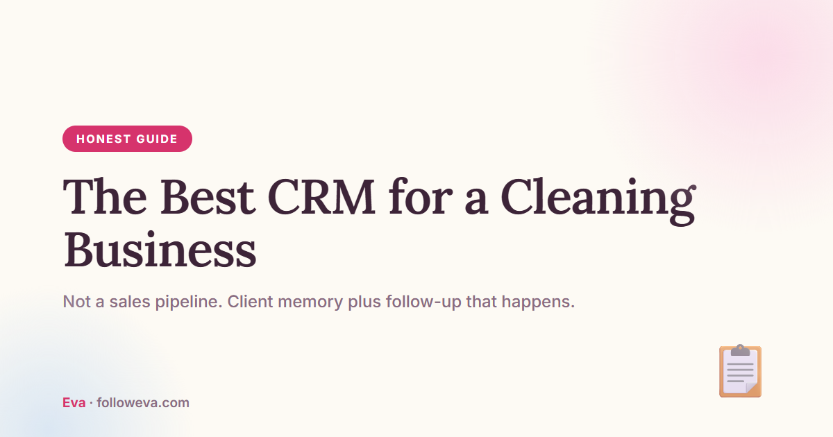 Best CRM for a Cleaning Business: 2026 Honest Guide