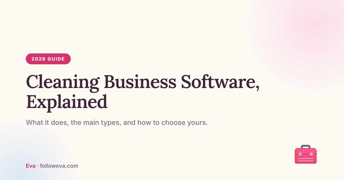 Cleaning business software explained: the 2026 guide