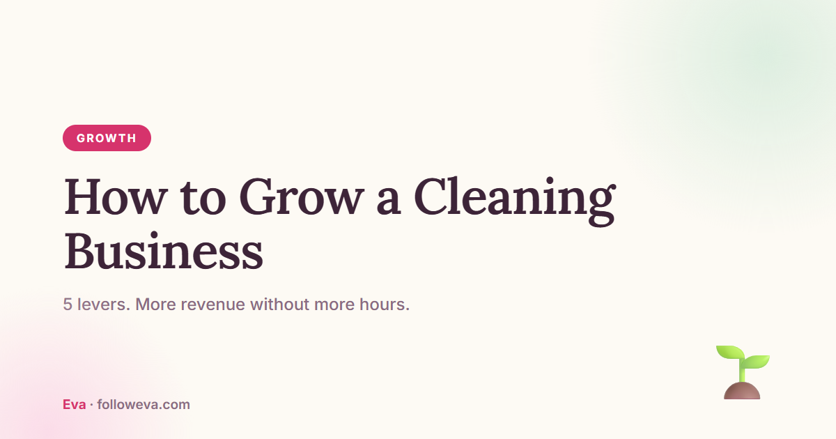How to grow a cleaning business without burning out