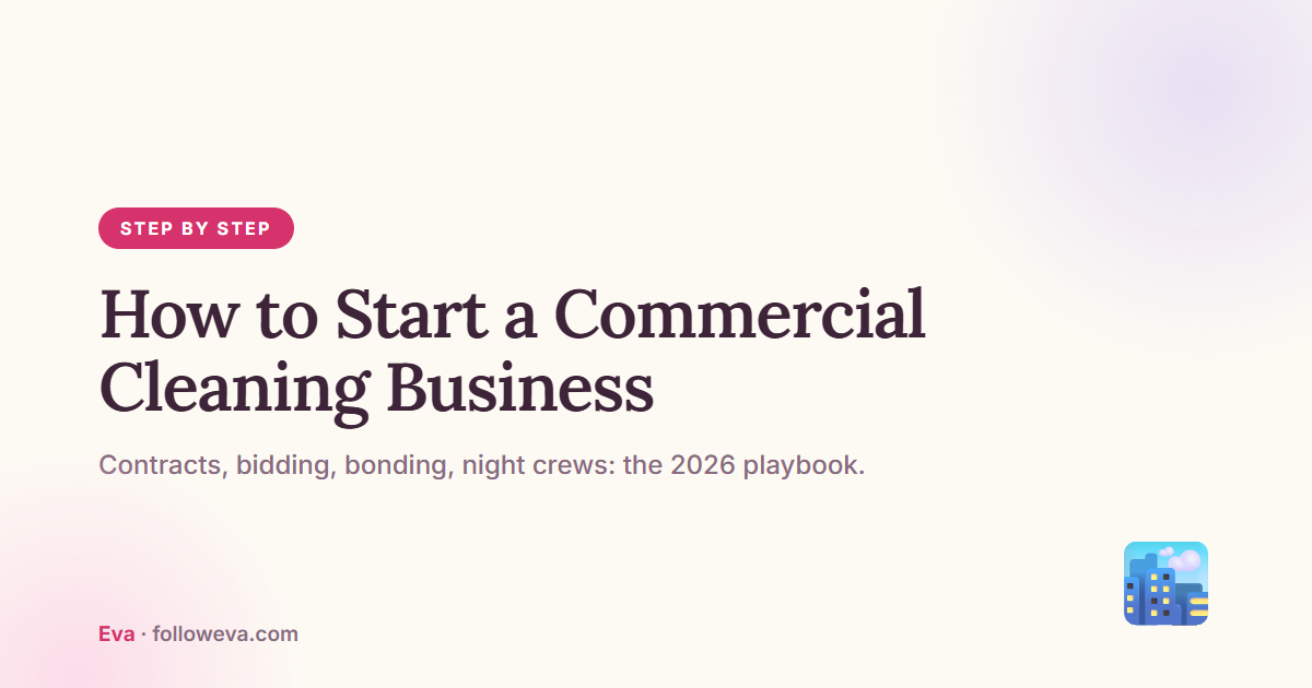 How to Start a Commercial Cleaning Business (2026)