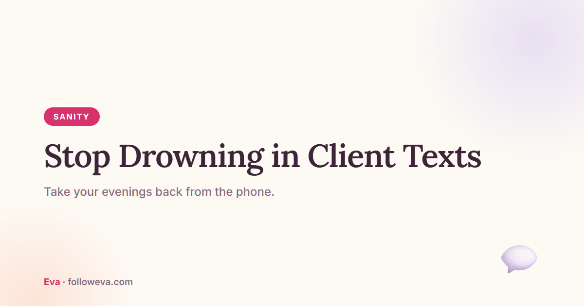 How to stop drowning in client texts